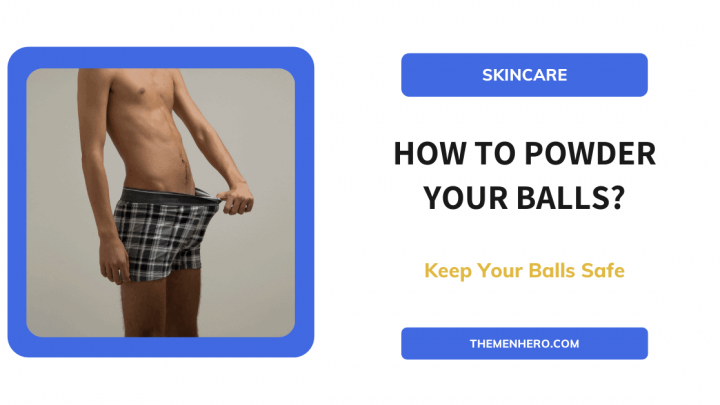 How To Powder Your Balls