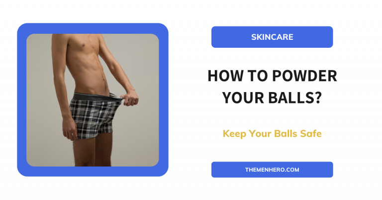 How To Powder Your Balls?