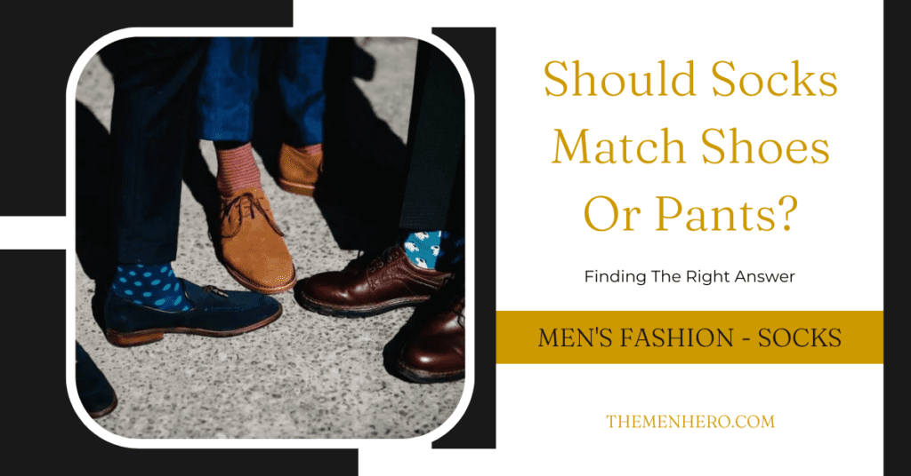 Men's Fashion - Should Socks Match Shoes Or Pants