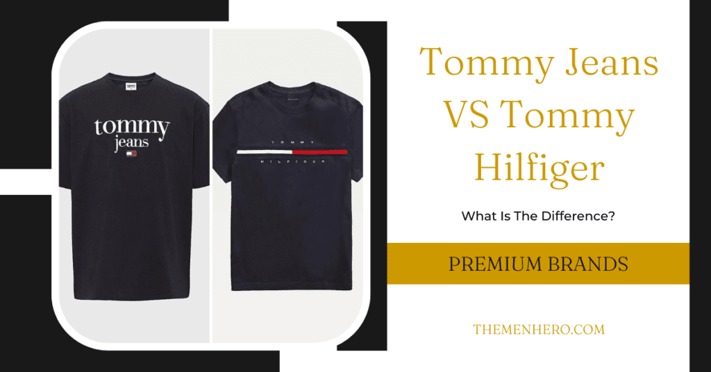 Fashion Brands - Tommy Jeans vs Tomy Hilfiger