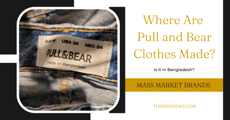 Where Are Pull And Bear Clothes Made? Is It In Spain?