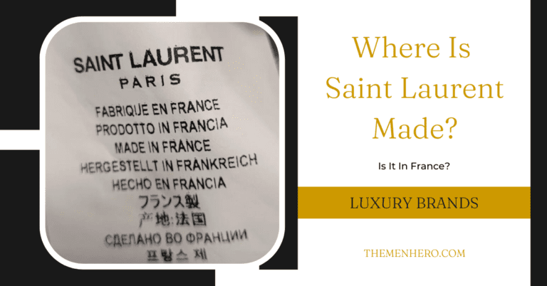 Where Is Saint Laurent Made? Is It In Italy Or China?