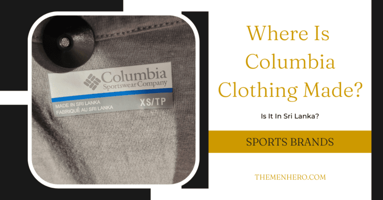 Where Is Columbia Clothing Made? Is It In China?