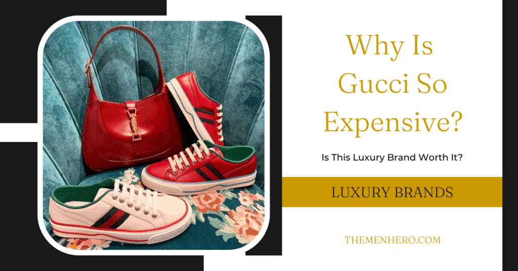 Fashion Brands - Why Is Gucci So Expensive