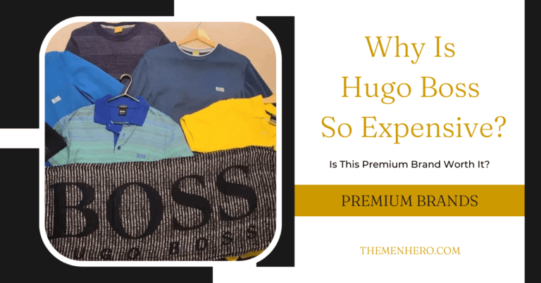Why Is Hugo Boss So Expensive?