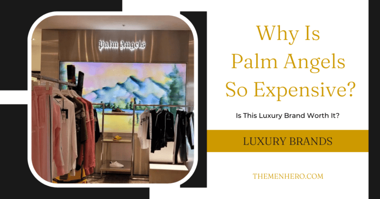Why Is Palm Angels So Expensive? The 5 Reasons