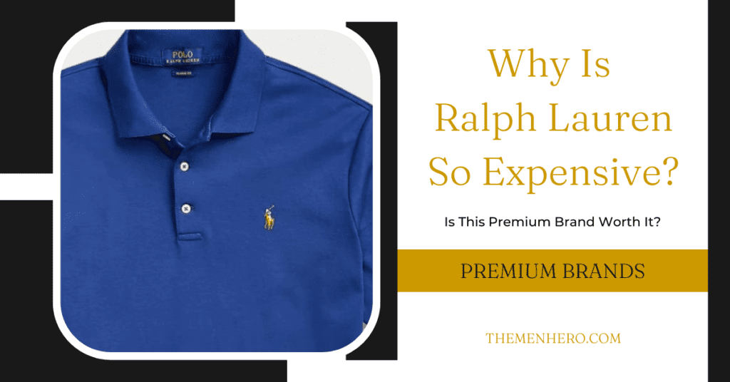 Fashion Brands - Why Is Ralph Lauren So Expensive