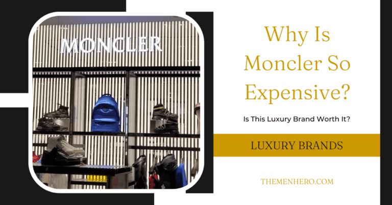 Why Is Moncler So Expensive? The 6 Reasons