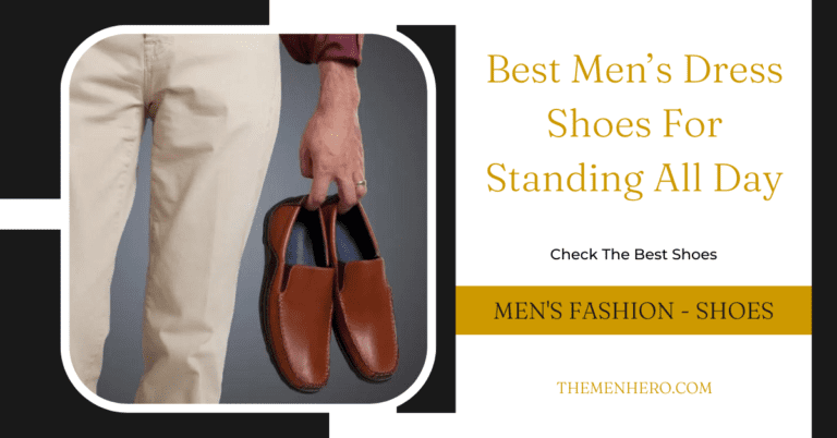 The 5 Best Men’s Dress Shoes For Standing All Day (With Good Prices)