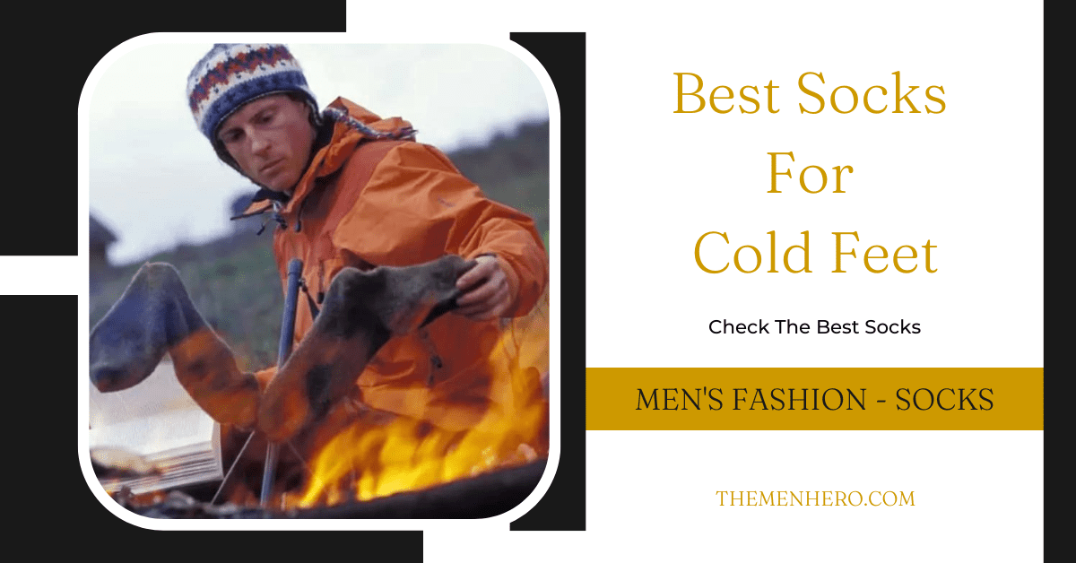 The 8 Best Socks For Cold Feet Keep Your Feet Warm The Men Hero