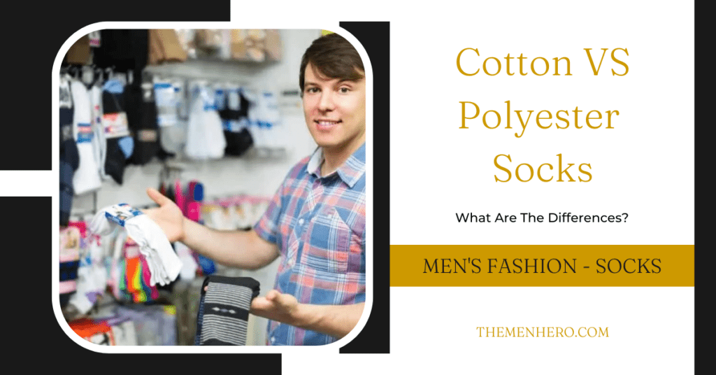 Men's Fashion - Cotton vs Polyester Socks