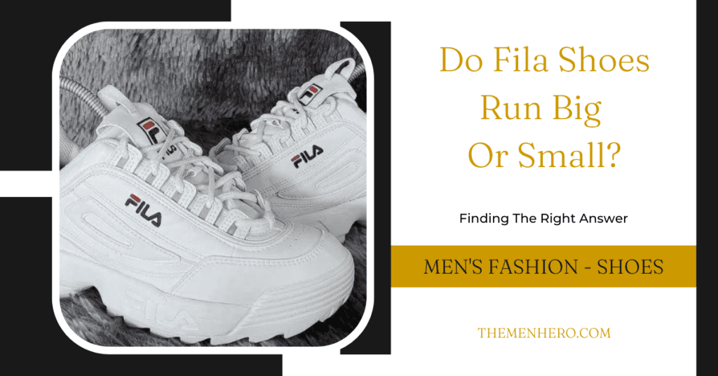 Men's Fashion - Do Fila Shoes Run True To Size