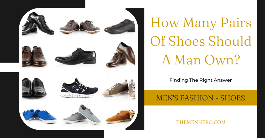 Men's Fashion - How Many Pairs Of Shoes Should a Man Own
