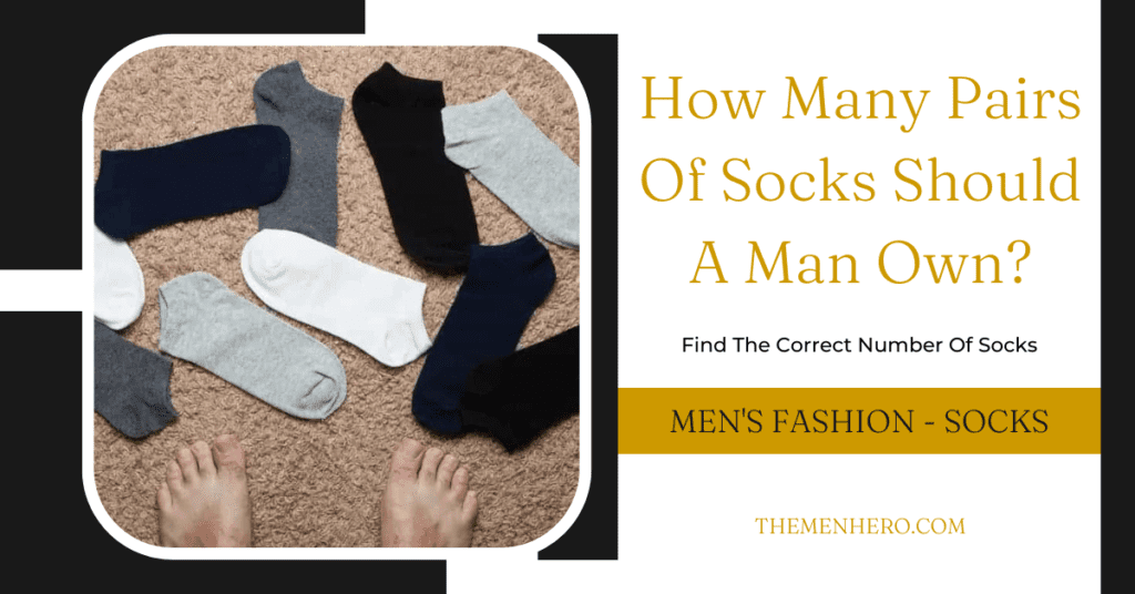 Men's Fashion - How Many Pairs Of Socks Should A Man Own