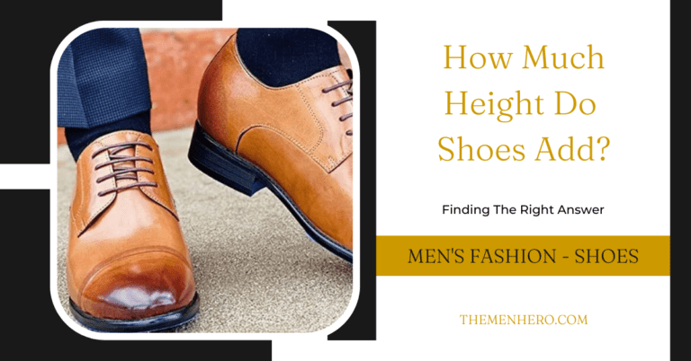How Much Height Do Shoes Add? (With Examples)