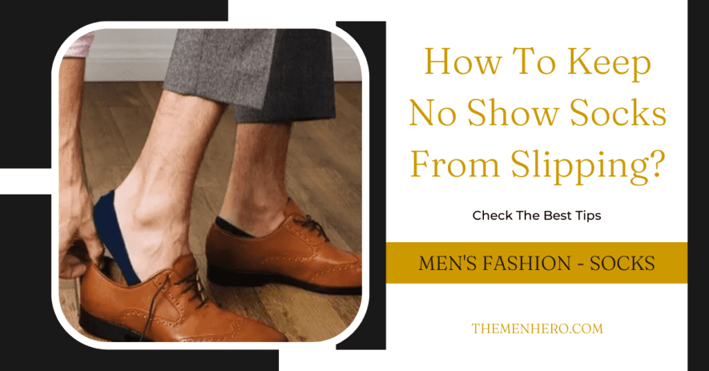 Men's Fashion - How To Keep No Show Socks From Slipping