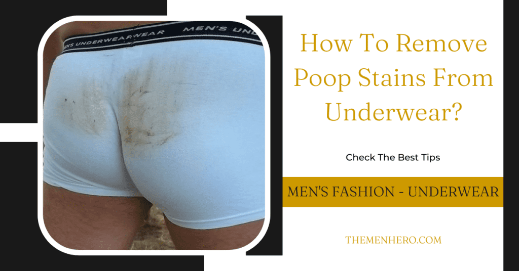 Men's Fashion - How To Remove Poop Stains From Underwear