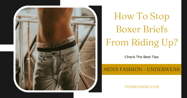 How to Stop Boxer Briefs from Riding Up