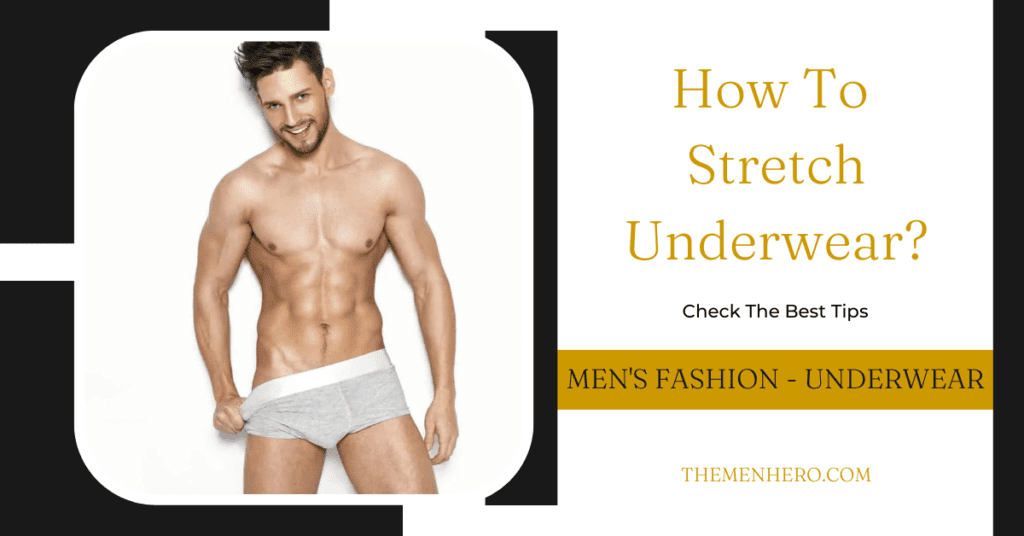 Men's Fashion - How to stretch underwear