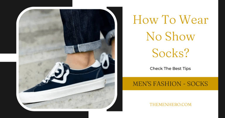 How To Wear No Show Socks? With Examples