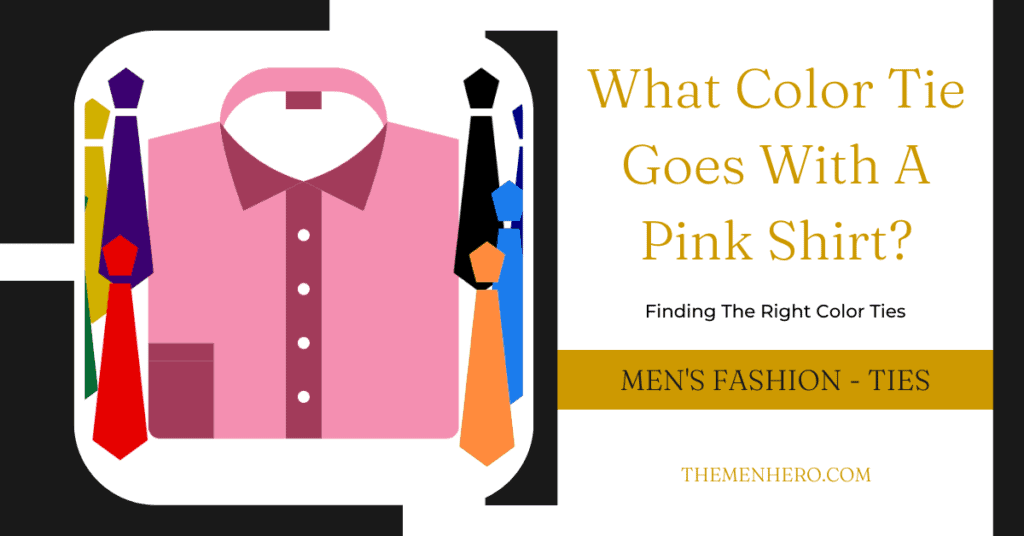 Men's Fashion - What Color Tie With Pink Shirt