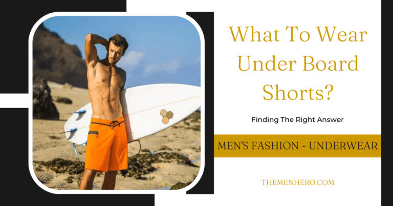 What To Wear Under Board Shorts? The 5 Options