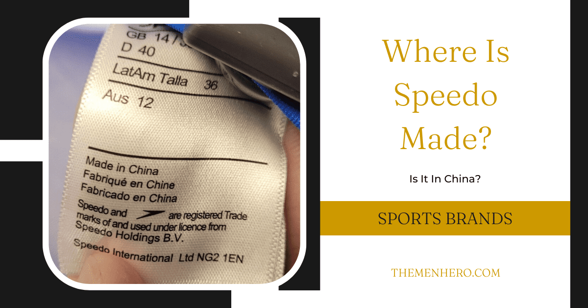 Where Is Speedo Manufactured? Is It In China? The Men Hero