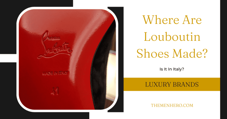 Where Are Christian Louboutin Shoes Made? Is It In Italy?